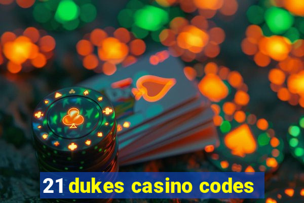 21 dukes casino codes