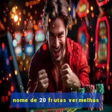 nome de 20 frutas vermelhas