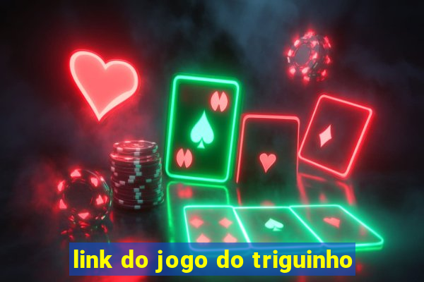 link do jogo do triguinho