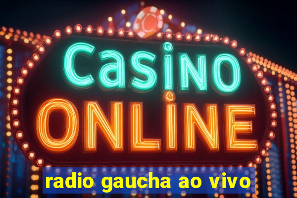 radio gaucha ao vivo