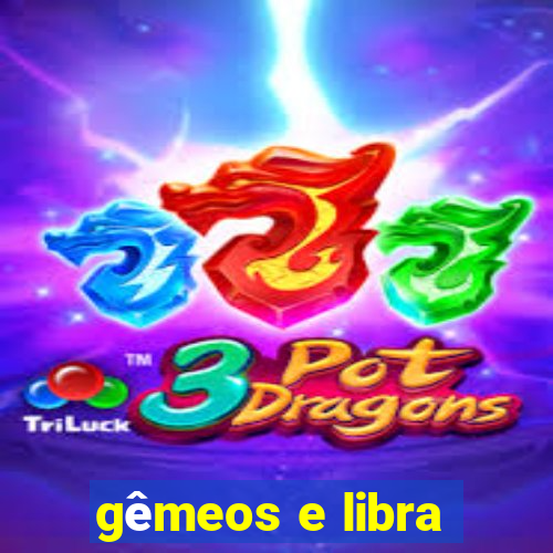 gêmeos e libra