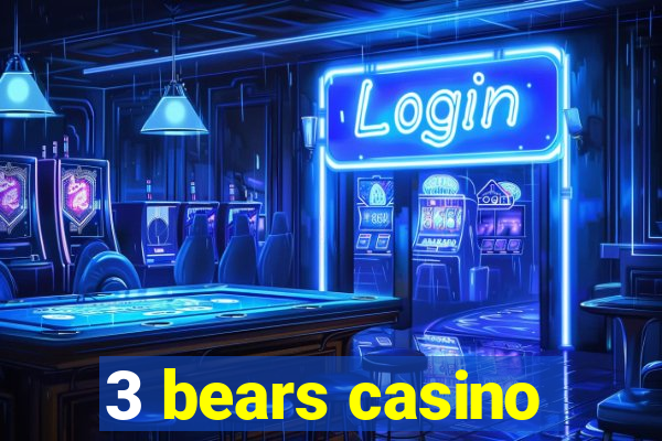 3 bears casino