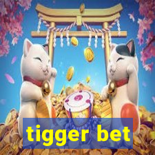 tigger bet