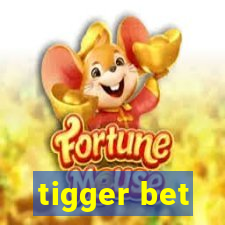 tigger bet