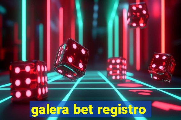 galera bet registro