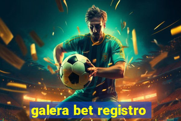 galera bet registro