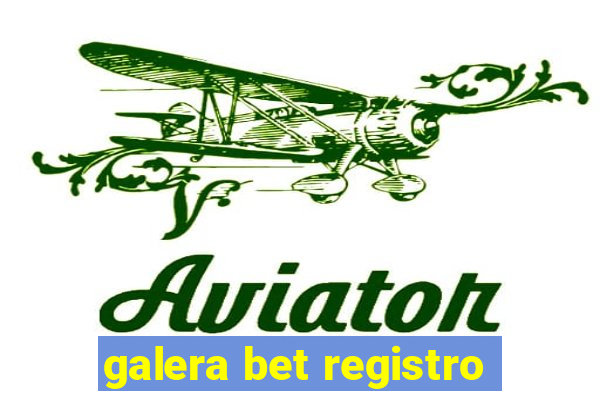 galera bet registro