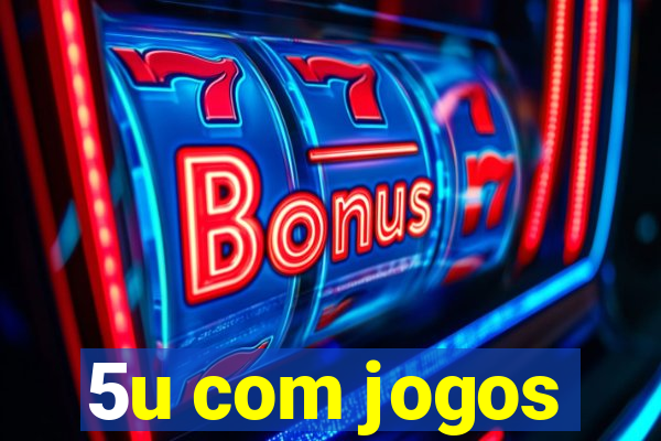 5u com jogos