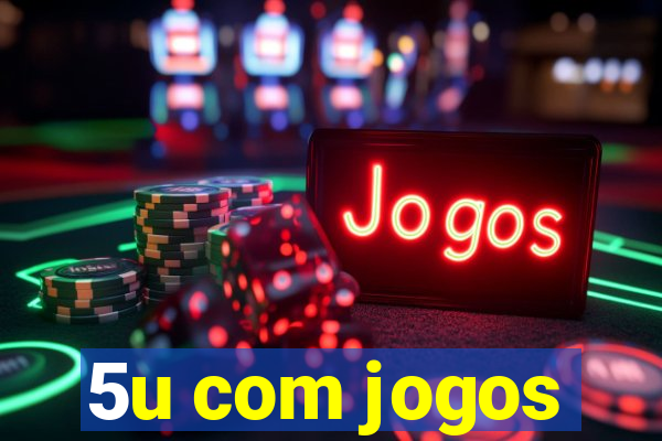 5u com jogos