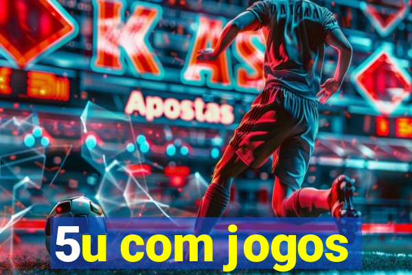 5u com jogos