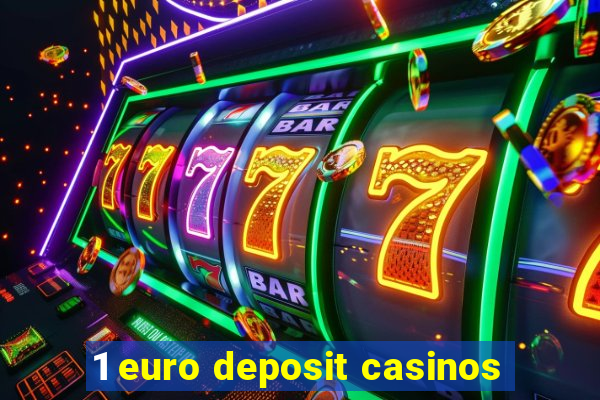 1 euro deposit casinos