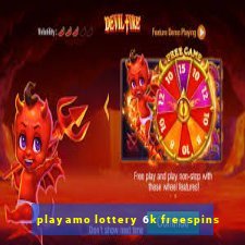 playamo lottery 6k freespins