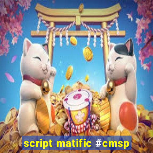 script matific #cmsp