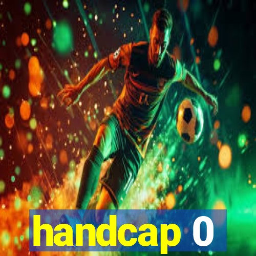 handcap 0