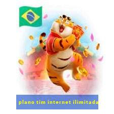 plano tim internet ilimitada