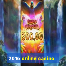 2016 online casino