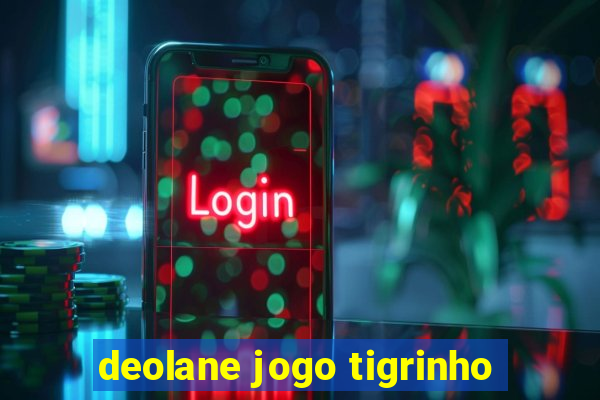 deolane jogo tigrinho