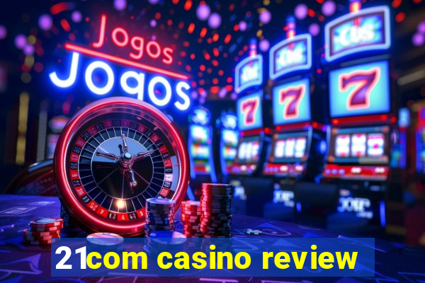 21com casino review