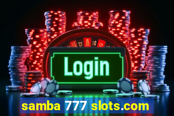 samba 777 slots.com