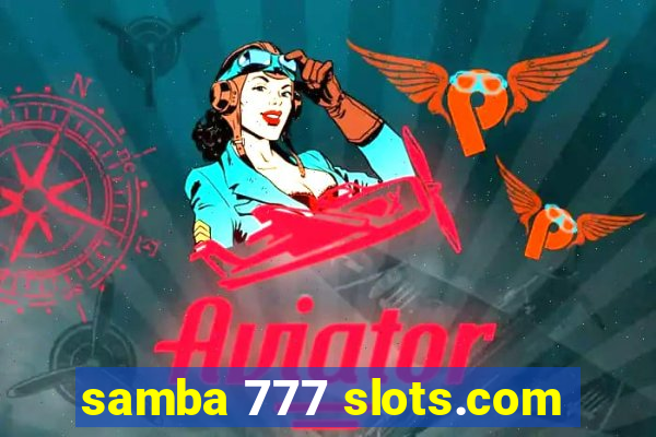 samba 777 slots.com