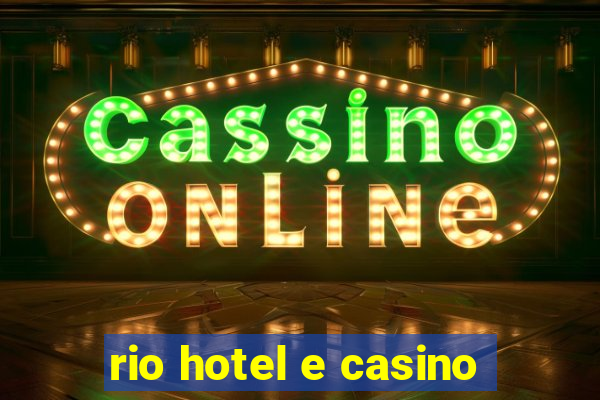 rio hotel e casino