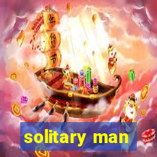 solitary man