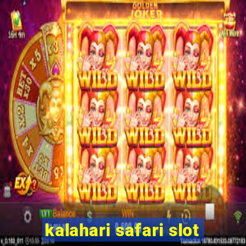 kalahari safari slot