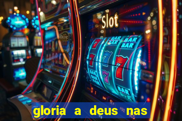 gloria a deus nas alturas cifra