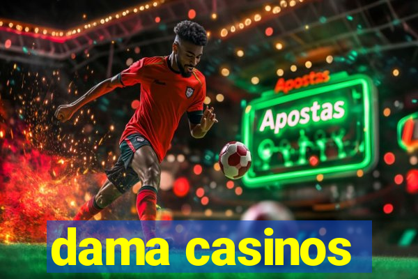 dama casinos