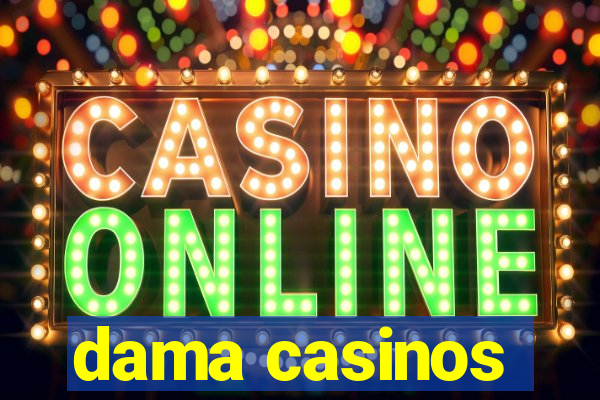 dama casinos