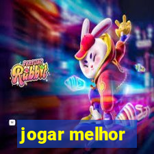 jogar melhor