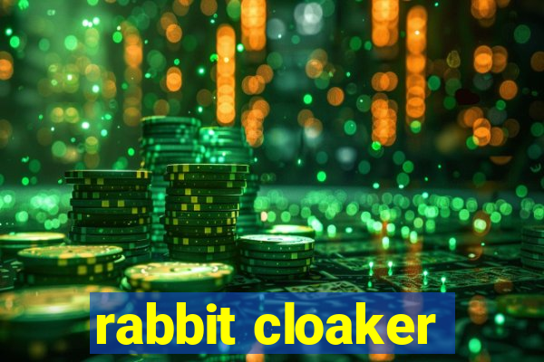 rabbit cloaker