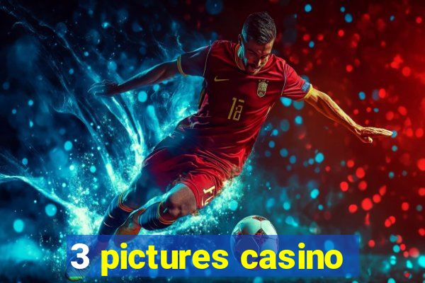 3 pictures casino