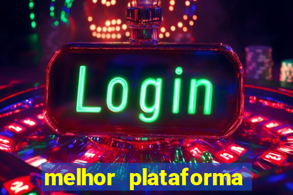 melhor plataforma do jogo do tigrinho