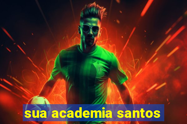 sua academia santos