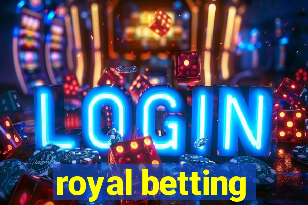 royal betting