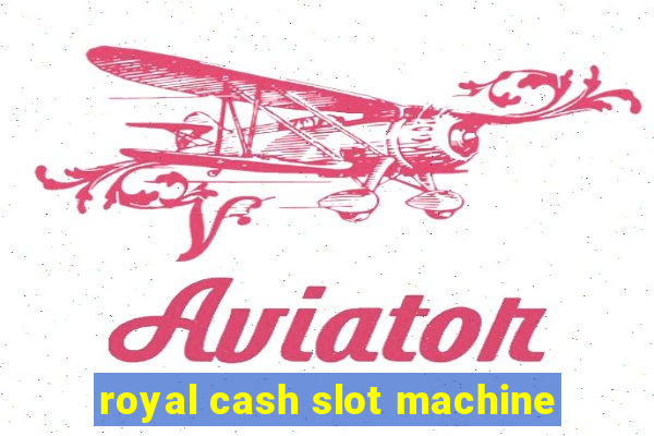 royal cash slot machine