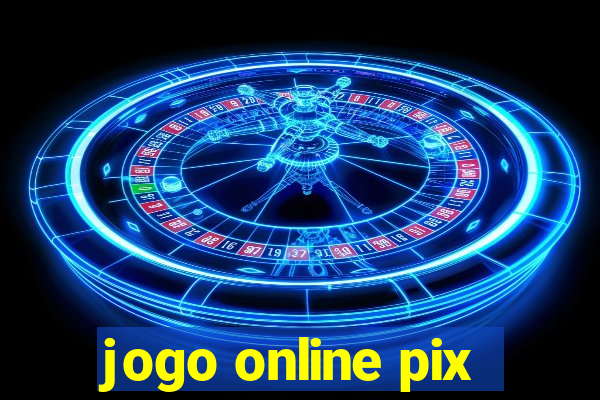 jogo online pix