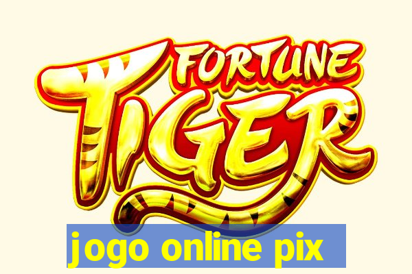 jogo online pix