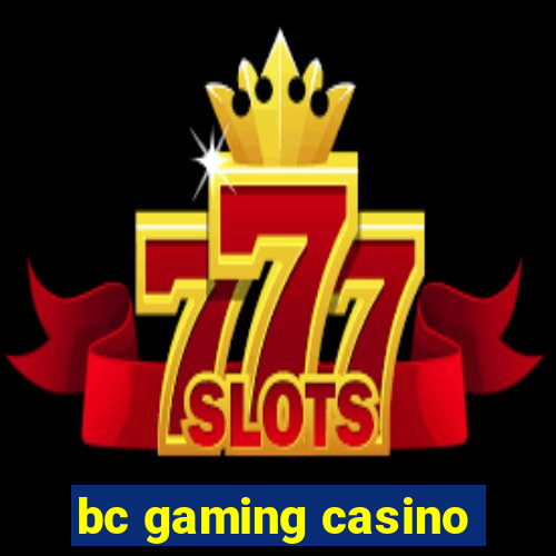 bc gaming casino