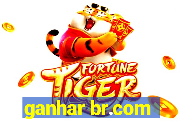 ganhar br.com