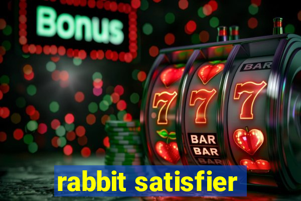 rabbit satisfier