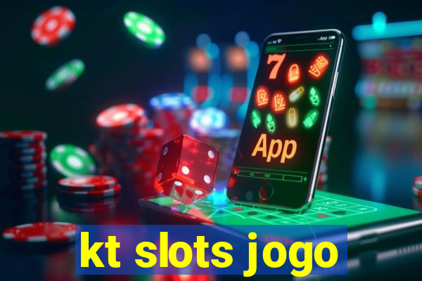 kt slots jogo