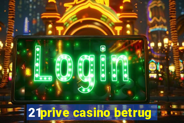 21prive casino betrug