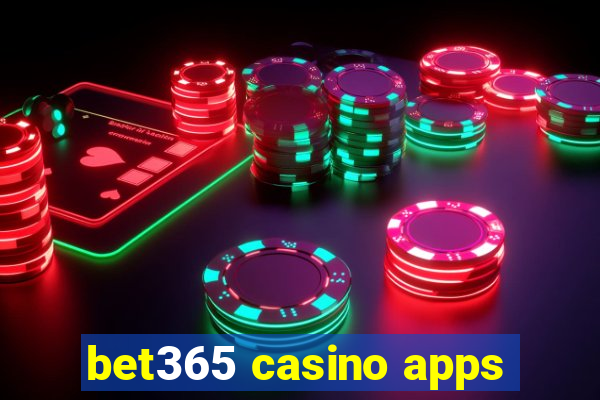 bet365 casino apps