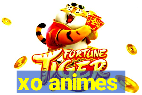 xo animes