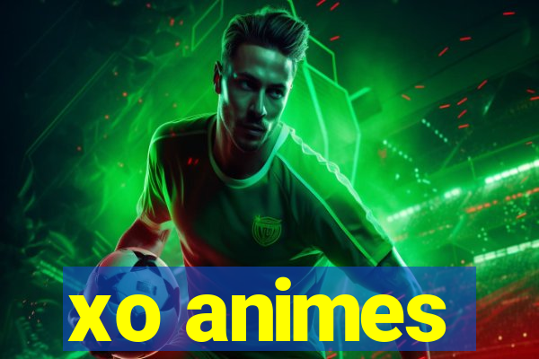 xo animes