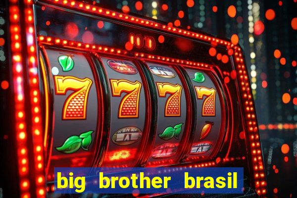 big brother brasil 24 ao vivo