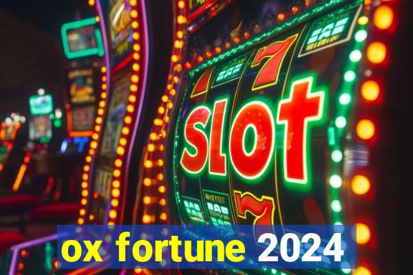 ox fortune 2024