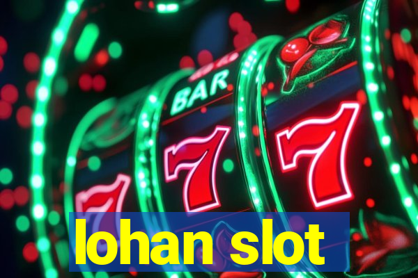 lohan slot